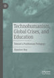 Book cover of: Technohumanism, Global Crises, and Education. By: Kaustuv Roy