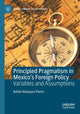 Book cover of: Principled Pragmatism in Mexico's Foreign Policy. By: Rafael Velazquez-Flores
