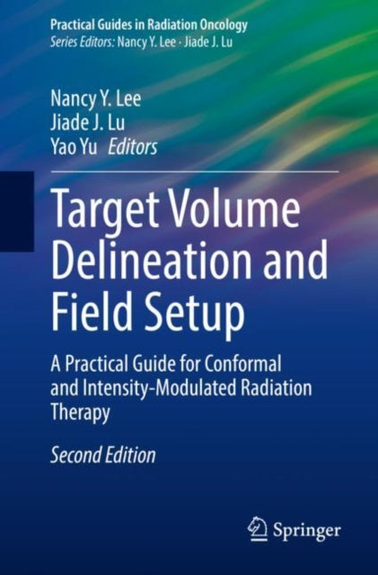 Book cover of: Target Volume Delineation and Field Setup. By: Nancy Y. Lee