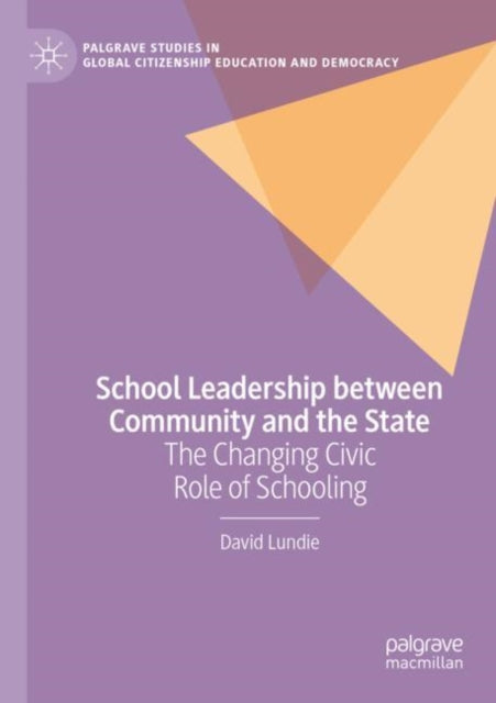 Book cover of: School Leadership between Community and the State. By: David Lundie
