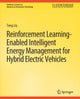 Book cover of: Reinforcement Learning-Enabled Intelligent Energy Management for Hybrid Electric Vehicles. By: Liu, Teng