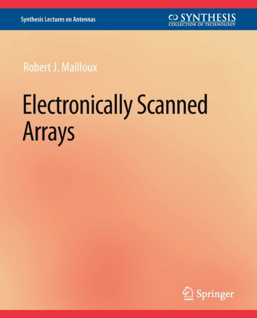 Book cover of: Electronically Scanned Arrays. By: Robert J. Mailloux