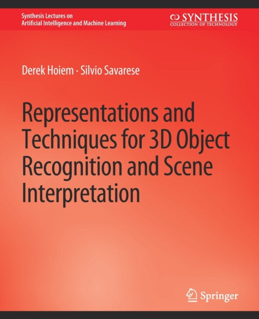 Book cover of: Representations and Techniques for 3D Object Recognition and Scene Interpretation. By: Derek Santhanam