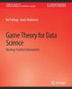 Book cover of: Game Theory for Data Science. By: Boi Mirsky