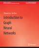 Book cover of: Introduction to Graph Neural Networks. By: Zhiyuan Zhiyuan Liu