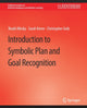 Book cover of: Introduction to Symbolic Plan and Goal Recognition. By: Reuth Reuth Mirsky