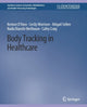 Book cover of: Body Tracking in Healthcare. By: Kenton O'Hara