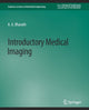 Book cover of: Introductory Medical Imaging. By: Anil Bharath