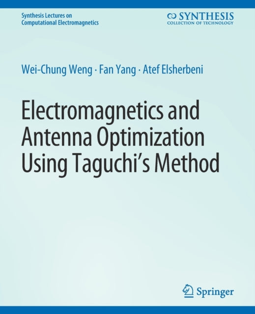 Book cover of: Electromagnetics and Antenna Optimization using Taguchi's Method. By: Wei-Chung Weng