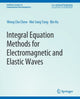 Book cover of: Integral Equation Methods for Electromagnetic and Elastic Waves. By: Weng Chew
