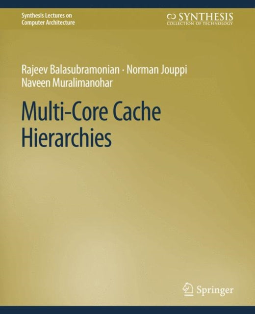 Book cover of: Multi-Core Cache Hierarchies. By: Rajeev Balasubramonian