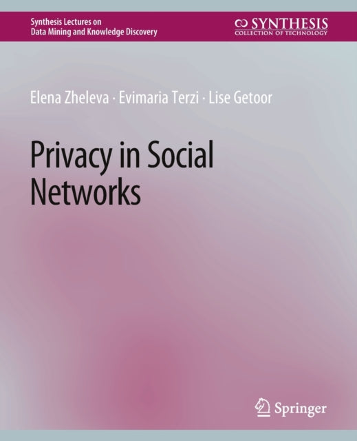 Book cover of: Privacy in Social Networks. By: Elena Zheleva