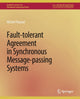 Book cover of: Fault-tolerant Agreement in Synchronous Message-passing Systems. By: Michel Raynal