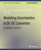 Book cover of: Modeling Uncertainties in DC-DC Converters with MATLAB® and PLECS®. By: Farzin Asadi
