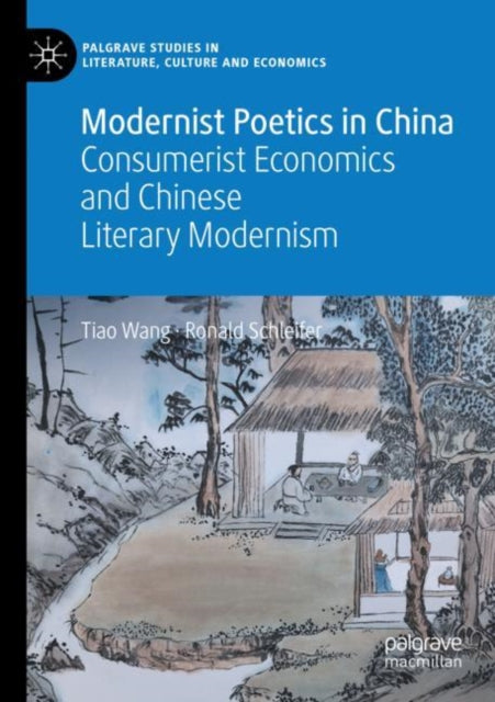 Book cover of: Modernist Poetics in China. By: Tiao Wang