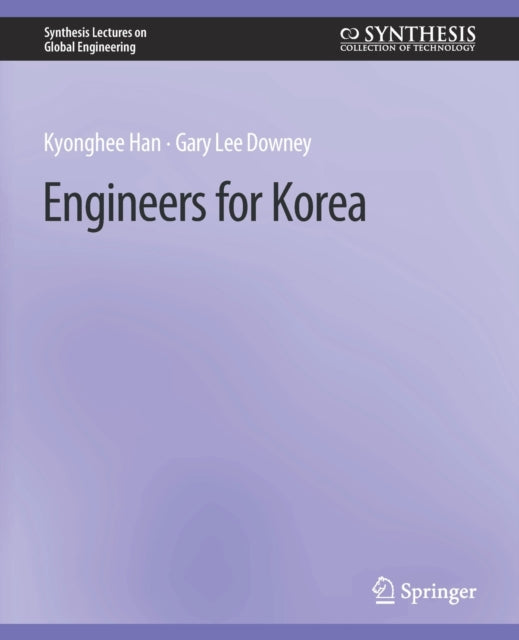 Book cover of: Engineers for Korea. By: Kyonghee Han
