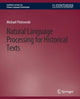 Book cover of: Natural Language Processing for Historical Texts. By: Michael Piotrowski