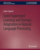 Book cover of: Semi-Supervised Learning and Domain Adaptation in Natural Language Processing. By: Anders Søgaard