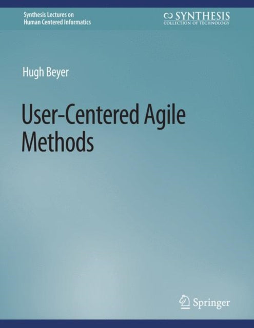 Book cover of: User-Centered Agile Methods. By: Hugh Beyer