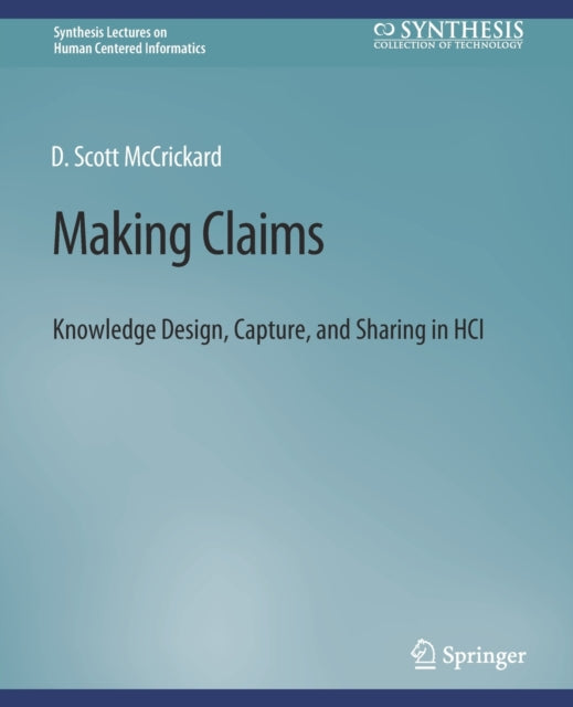 Book cover of: Making Claims. By: D. Scott McCrickard