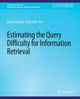 Book cover of: Estimating the Query Difficulty for Information Retrieval. By: David Carmel
