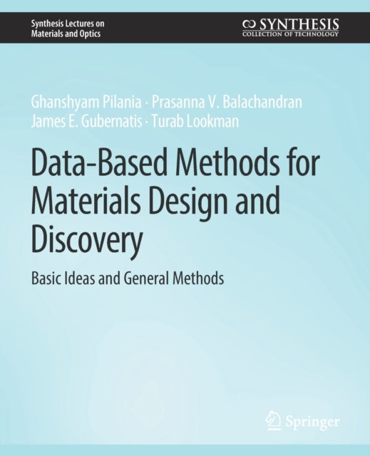 Book cover of: Data-Based Methods for Materials Design and Discovery. By: Ghanshyam Pilania