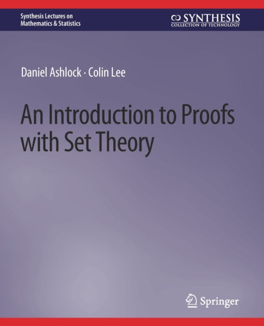 Book cover of: Introduction to Proofs with Set Theory. By: Daniel Ashlock