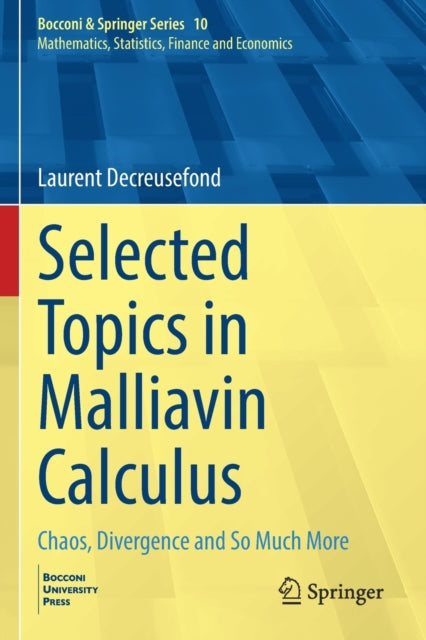 Book cover of: Selected Topics in Malliavin Calculus. By: Laurent Decreusefond