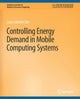 Book cover of: Controlling Energy Demand in Mobile Computing Systems. By: Carla Schlatter Ellis