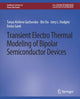 Book cover of: Transient Electro-Thermal Modeling on Power Semiconductor Devices. By: Tanya Kirilova Gachovska