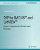 Book cover of: DSP for MATLAB™ and LabVIEW™ I. By: Forester Isen