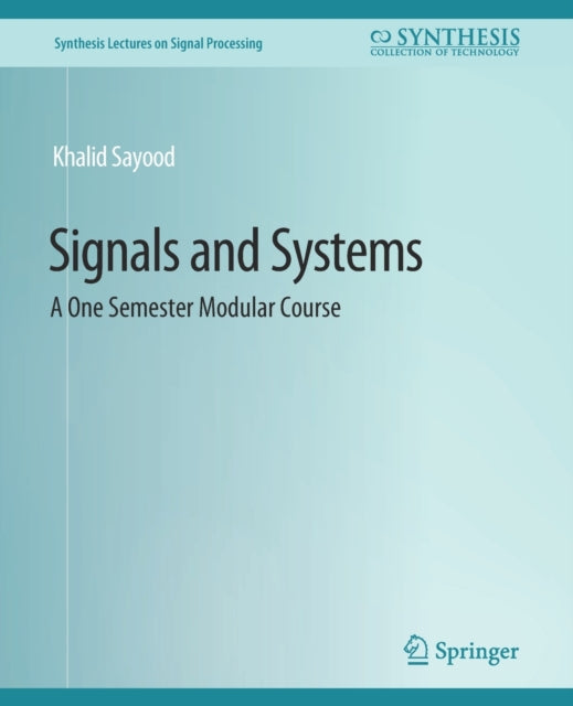 Book cover of: Signals and Systems. By: Khalid Sayood