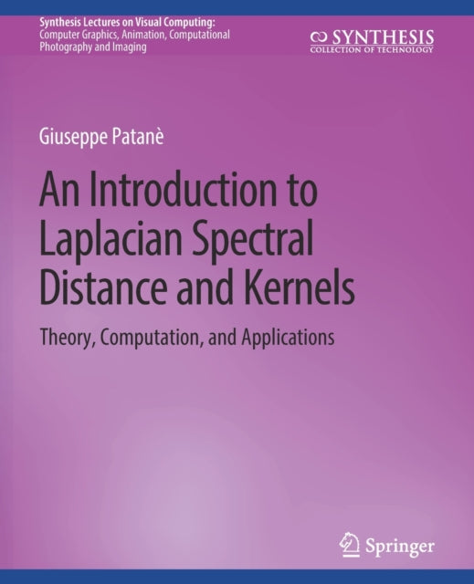 Book cover of: Introduction to Laplacian Spectral Distances and Kernels. By: Giuseppe Patanè