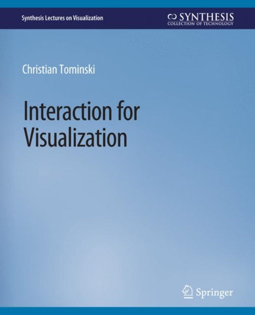 Book cover of: Interaction for Visualization. By: Christian Tominski