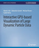 Book cover of: Interactive GPU-based Visualization of Large Dynamic Particle Data. By: Martin Falk