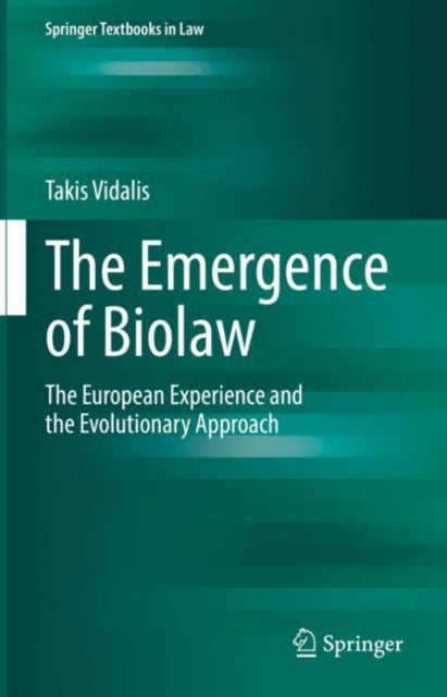 Book cover of: Emergence of Biolaw. By: Takis Vidalis