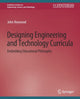 Book cover of: Designing Engineering and Technology Curricula. By: John Heywood