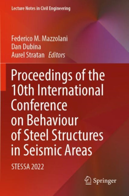 Book cover of: Proceedings of the 10th International Conference on Behaviour of Steel Structures in Seismic Areas. By: Federico M. Mazzolani