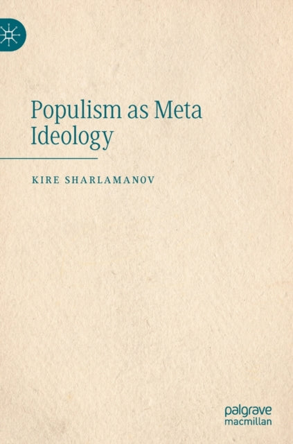 Book cover of: Populism as Meta Ideology. By: Kire Sharlamanov