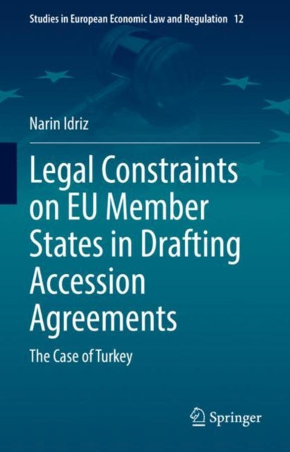 Book cover of: Legal Constraints on EU Member States in Drafting Accession Agreements. By: Narin Idriz