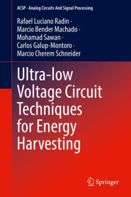 Book cover of: Ultra-low Voltage Circuit Techniques for Energy Harvesting. By: Rafael Luciano Radin