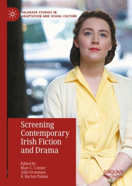 Book cover of: Screening Contemporary Irish Fiction and Drama. By: Julie Grossman