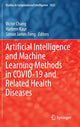 Book cover of: Artificial Intelligence and Machine Learning Methods in COVID-19 and Related Health Diseases. By: Victor Chang