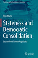 Book cover of: Stateness and Democratic Consolidation. By: Filip Milačić