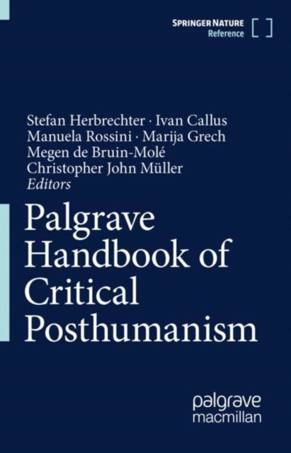 Book cover of: Palgrave Handbook of Critical Posthumanism. By: Stefan Herbrechter