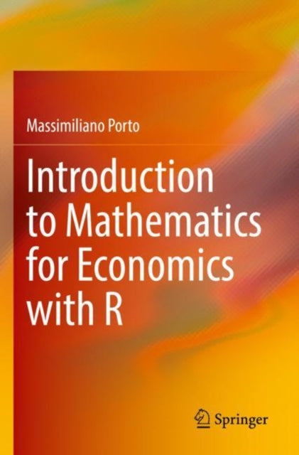 Book cover of: Introduction to Mathematics for Economics with R. By: Massimiliano Porto