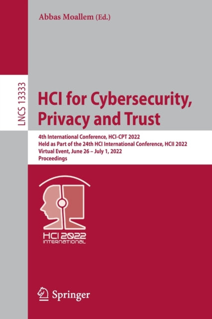 Book cover of: HCI for Cybersecurity, Privacy and Trust. By: Abbas Moallem
