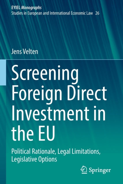 Book cover of: Screening Foreign Direct Investment in the EU. By: Jens Velten