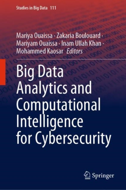 Book cover of: Big Data Analytics and Computational Intelligence for Cybersecurity. By: Mariya Ouaissa