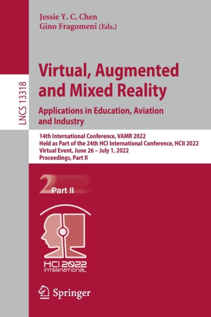 Book cover of: Virtual, Augmented and Mixed Reality: Applications in Education, Aviation and Industry. By: Jessie Y. C. Chen